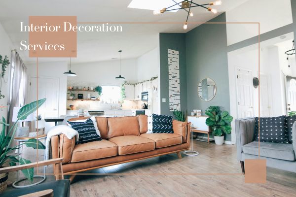 Interior Decoration Services: Transforming Homes and Workspaces with Style